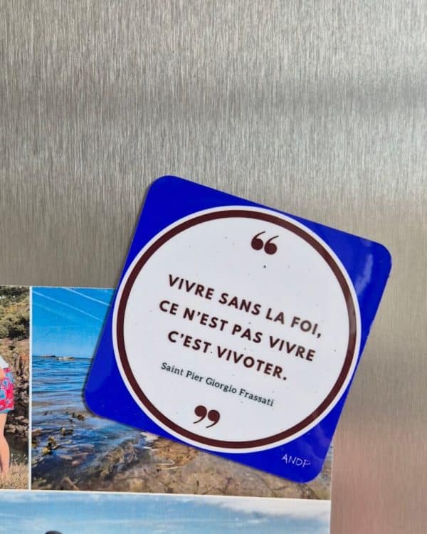 Aimant Cl'1 Dieu - Vivre sans la Foi, ce n'est pas vivre